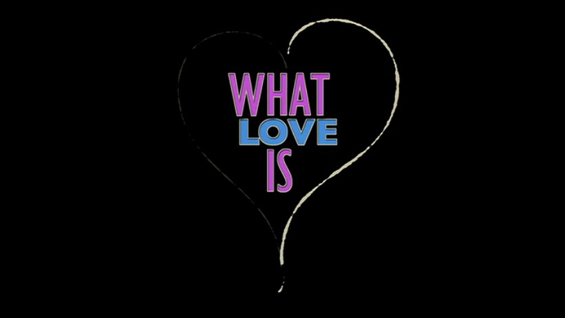 What Love Is - Feature